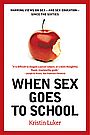 Voorkant Luker 'When sex goes to school - Warring views on sex and sex education since the sixties'