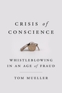 Voorkant Mueller 'Crisis Of Conscience - Whistleblowing In An Age Of Fraud'